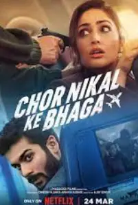 Chor Nikal Ke Bhaga (2023)