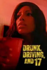 Drunk, Driving, and 17 (2023)