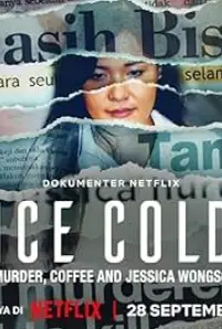 Ice Cold_ Murder, Coffee and Jessica Wongso (2023)