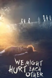 We Might Hurt Each Other (2022)